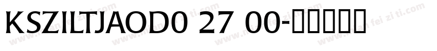KSZILTJAOD0 27 00字体转换